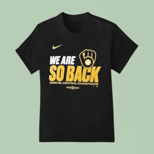 Milwaukee Brewers Mlb Postseason We Are So Back Nl Central Division Champions Nike T Shirt