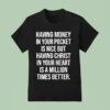 Money Having In Your Pocket Is Nice But Having Christ In Your Heart Is A Million Times Better T Shirt