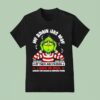 My Brain Has Way Too Many Tabs Open Of Them Are Frozen I Have No Idea Grinch T Shirt