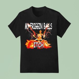 My Friggin Balls Itch Skeleton Guns T Shirt