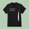 My Spirit Guide Made Me Do I T Shirt