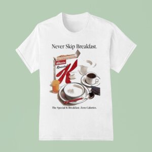 Never Skip Breakfast The Special K Breakfast Zero Calories T Shirt