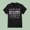 New England Patriots I Ll Be There For You Thank You For The Memories Signatures T Shirt