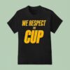 New York Knicks Cup Champions We Respect The Cup T Shirt