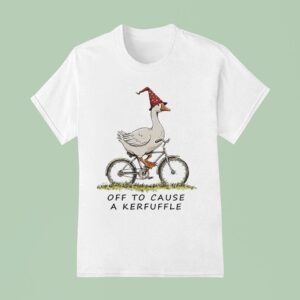 Off To Cause A Kerfuffle Goose Riding A Bicycle T Shirt