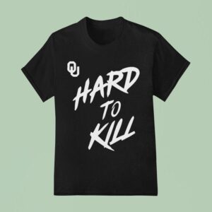 Oklahoma Sooners Taylor Wein Hard To Kill T Shirt