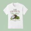Old Dominion It S All Coconuts And Key Limes I M Hidin Out In Paradise T Shirt