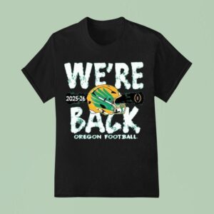 Oregon Ducks Cfp Bound We Re Back Oregon Football T Shirt