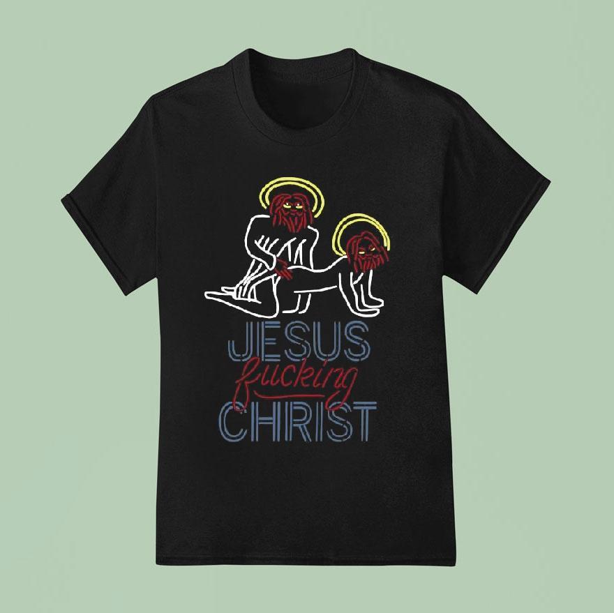 Original Jesus Fucking Chris T Shirt