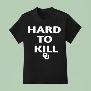 Original Oklahoma Sooners Hard To Kill T Shirt