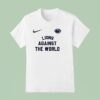 Penn State Nittany Lions Against The World Masco T Shirt