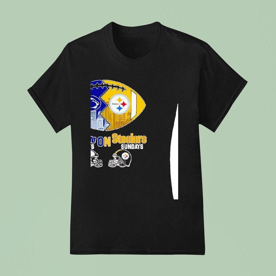 Penn State Nittany Lions On Saturdays And Pittsburgh Slers On Sundays Football T Shirt