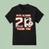 Pete Alonso Baltimore Orioles Baseball Thank You Signature T Shirt