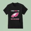 Philadelphia Eagles I Wear Pink For Breast Cancer Awareness T Shirt