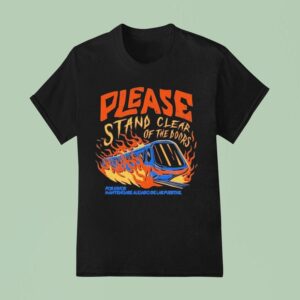 Please Stand Clear Of The Doors Por Favor Mantengase Aleido De Las Puertas Training Flames T Shirt