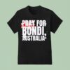 Pray For Bondi Australia Pray For Australia T Shirt