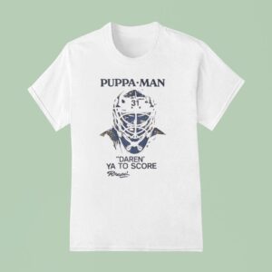 Puppa Man Daren Ya To Score T Shirt