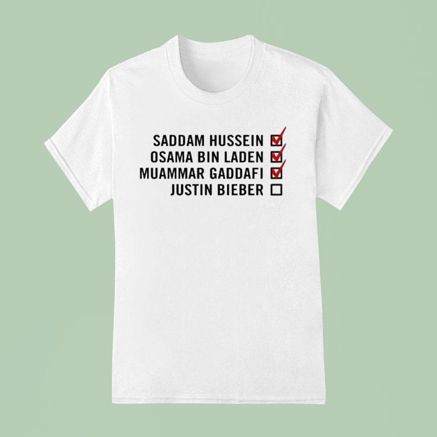 Saddam Hussein Osama Bin Laden Muammar Gadafi Justin Bieber Checklis T Shirt