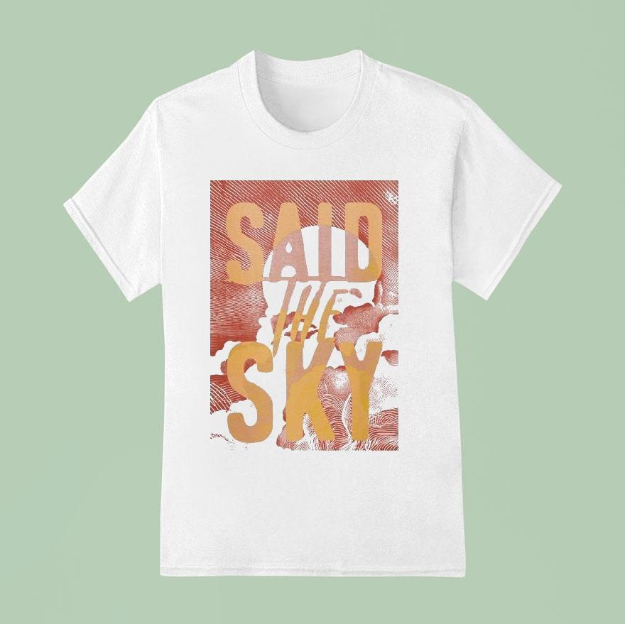Said The Sky Cloud T Shirt