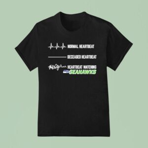 Seattle Seahawks Nfl Normal Heartbeat Deceased Heartbeat Heartbeat Watching Seahawks T Shirt
