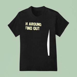Shough Around And Find Ou T Shirt