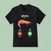 Shrim Phone Call Decline Accep T Shirt