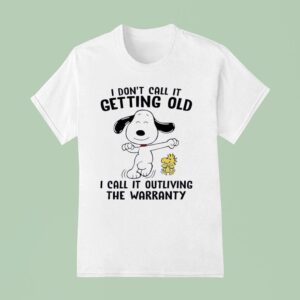 Snoopy And Woodstock I Don T Call It Getting Old I Call It Outliving The Warranty T Shirt