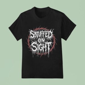 Snuffed On Sight Snuffed Shi T Shirt