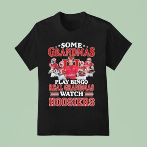 Some Grandmas Play Bingo Real Grandmas Watch Indiana Hoosiers Signatures T Shirt