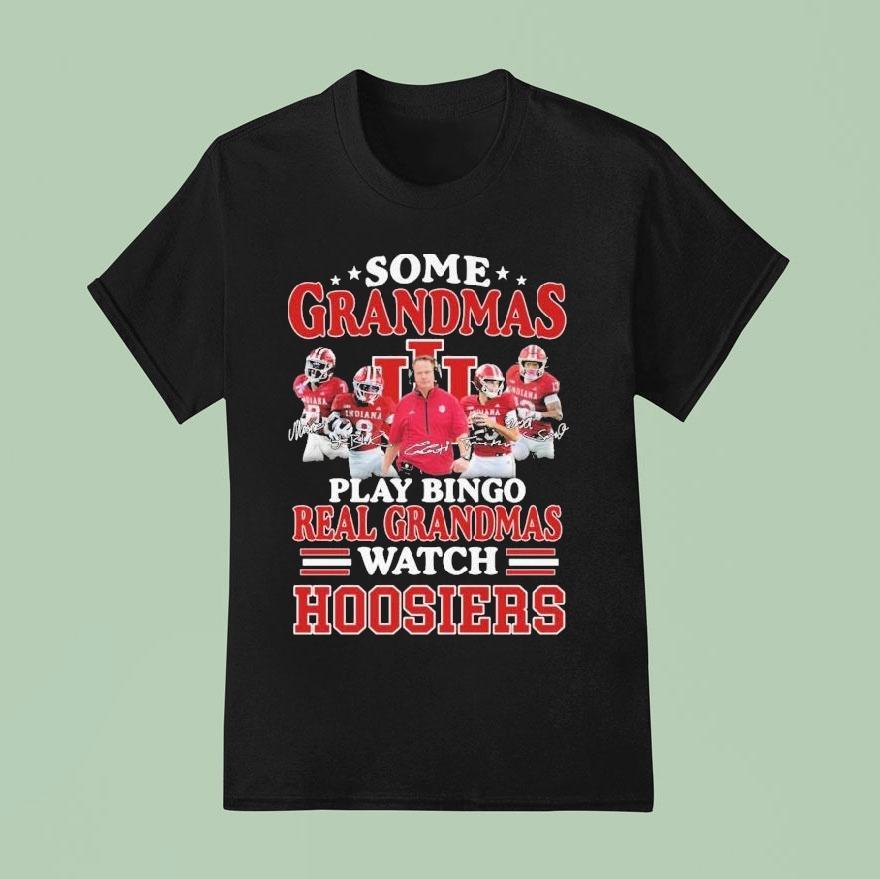 Some Grandmas Play Bingo Real Grandmas Watch Indiana Hoosiers Signatures T Shirt