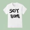 Soy Bomb T Shirt