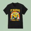 Star Runing Behind Rainbow It Burns When I Pee T Shirt