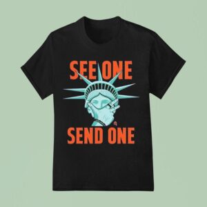 Statue Of Liberty Making See One Send One T Shirt