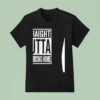 Straight Outta The Nursing Home T Shirt
