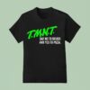 T M N T Say No To Drugs And Yes To Pizza T Shirt