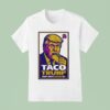 Taco Trump Trump Always Chickens Ou T Shirt