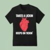Takes A Lickin Keeps On Tickin Hear T Shirt