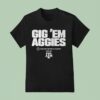 Texas Am Aggies Gig Em Aggies College Football Playoff Team Slogan T Shirt