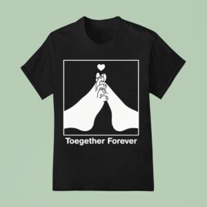 Toegether Forever Back T Shirt