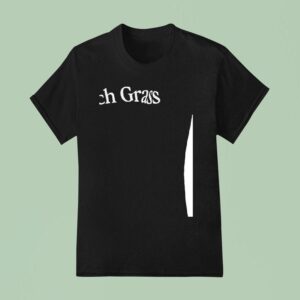 Touch Grass T Shirt