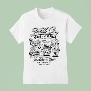 Troll Co Gas And Grub Blue Collar As Fuck Hotdog T Shirt