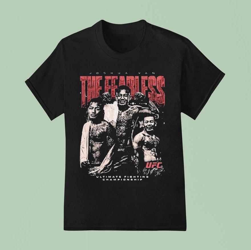 Ufc Joshua Van The Fearless Ultimate Fighting Championship T Shirt