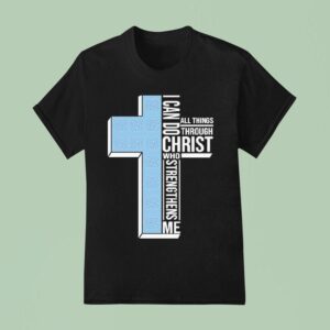 Unc North Carolina Tar Heels I Can Do All Things Through Christ Who Strengthen Me T Shirt