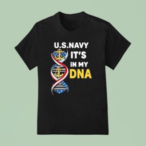 Us Navy It S In My Dna T Shirt
