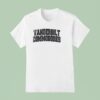 Vanderbilt Commodores I Was Born With My Heart On My Sleeve A Fire In My Soul T Shirt