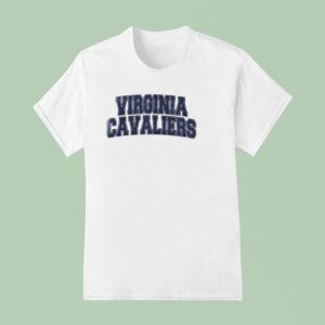 Virginia Cavaliers I Was Born With My Heart On My Sleeve A Fire In My Soul T Shirt