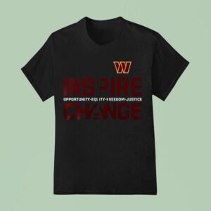 Washington Commanders Inspire Change Opportunity Equity Freedom Justice T Shirt