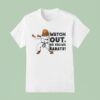 Watch Out He Knows Karate T Shirt