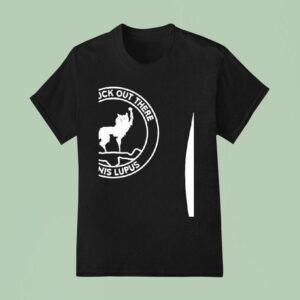 Wolf Good Luck Out There Canis Lupus T Shirt