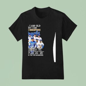Yes I Am Old But I Saw Champions Kansas City Royals Players Signatures Thank You For The Memories T Shirt